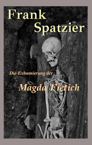 Die exhumierung der magda - exhumierung,